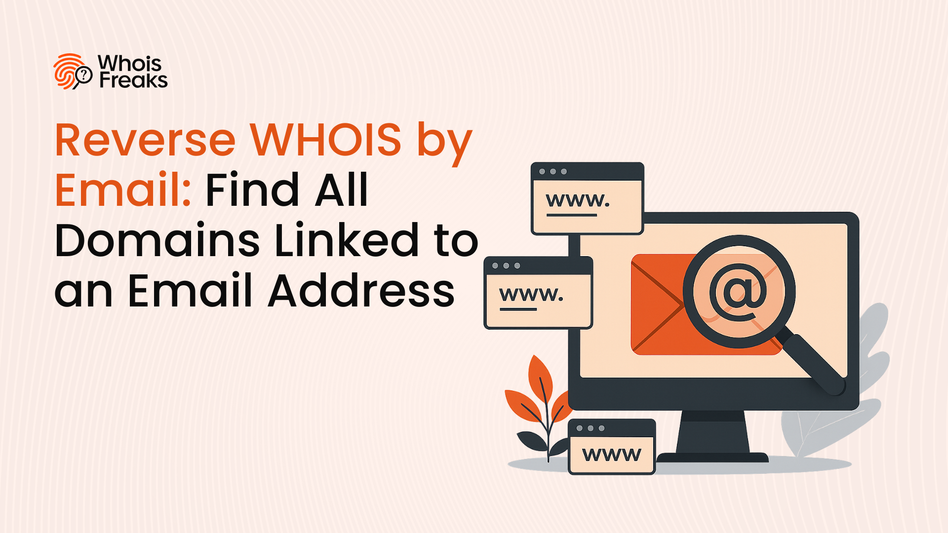 Reverse WHOIS by Email: Find All Linked Domains | 2026
